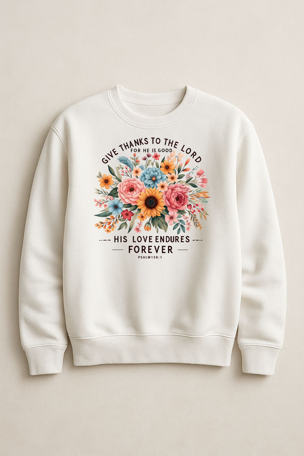 Sons & Daughters His Love Endures Forever sweatshirt featuring a comfortable, casual fit with printed religious message on front.