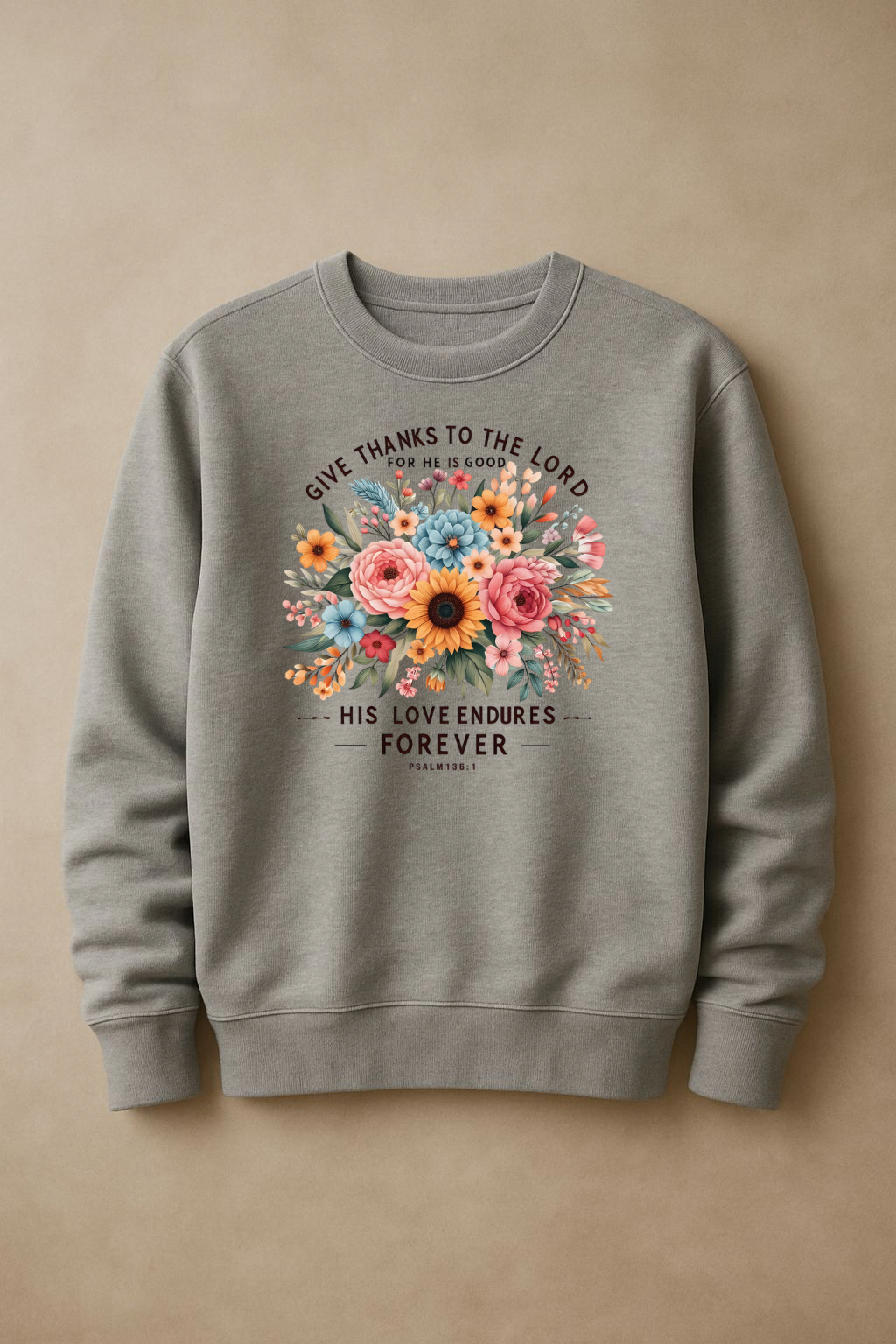 Sons & Daughters His Love Endures Forever sweatshirt featuring a comfortable fit with printed text design on the front.