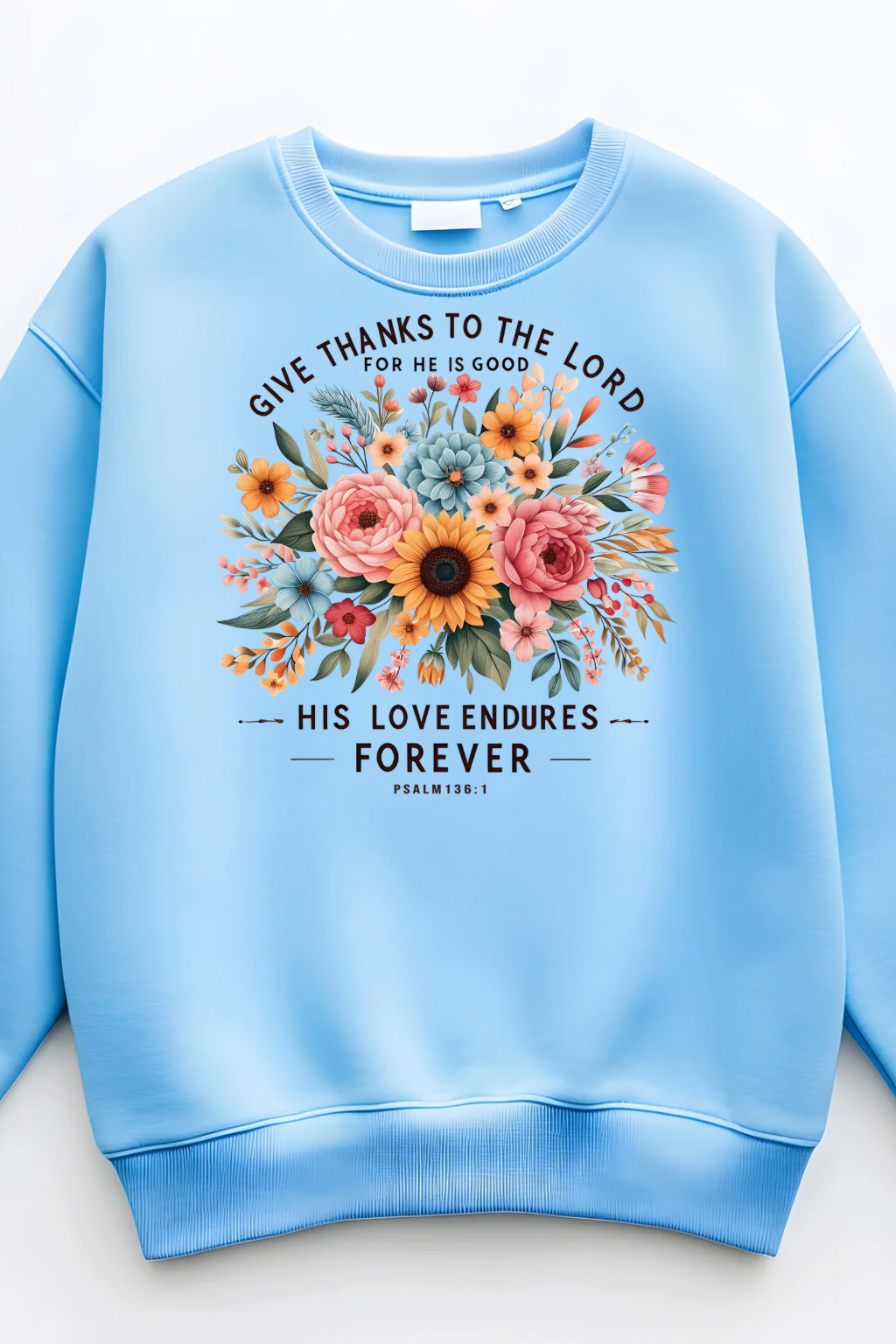 Sons & Daughters His Love Endures Forever sweatshirt featuring a comfortable fit and biblical quote design in soft fabric.