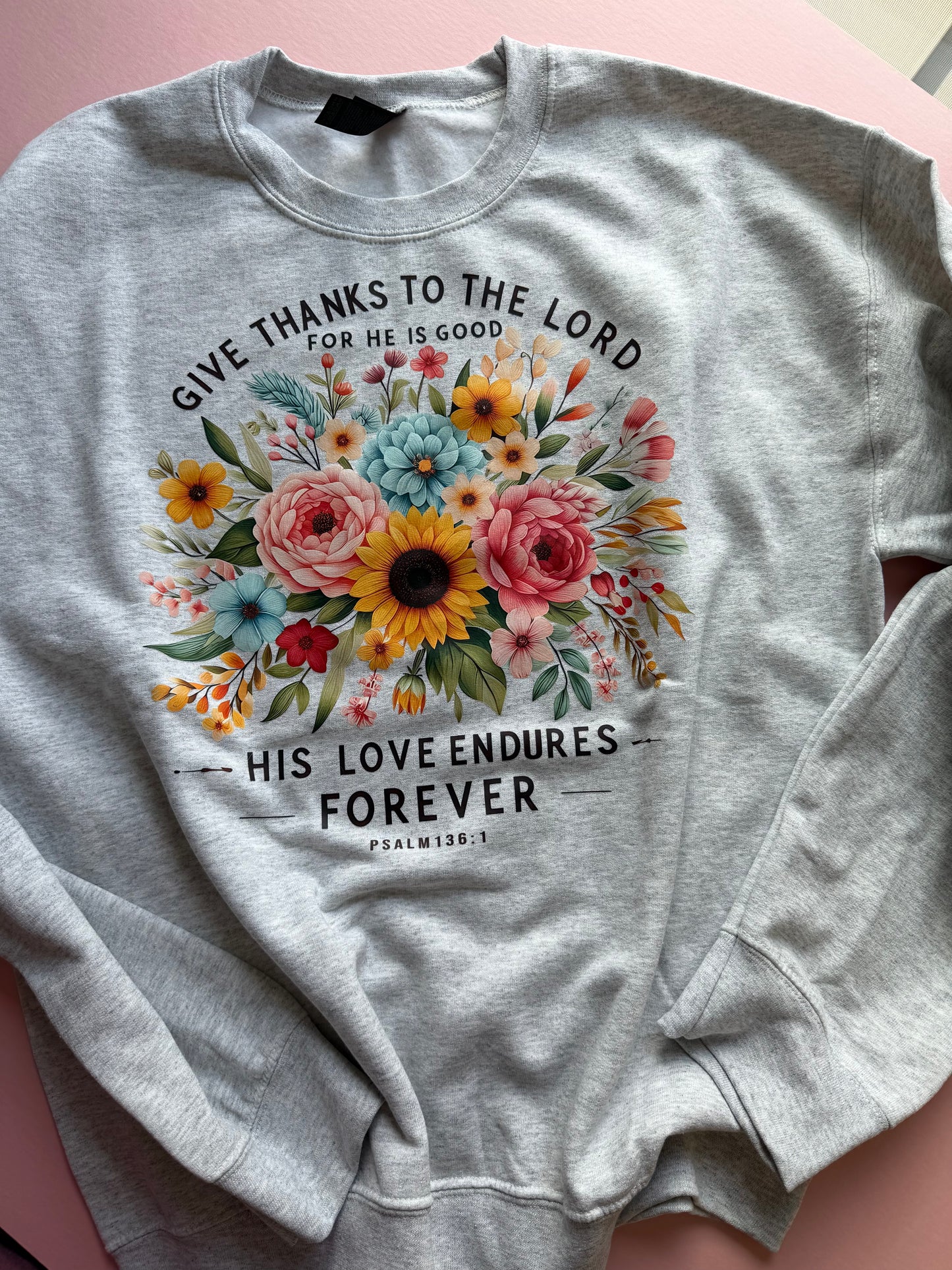 His love endures forever sweatshirt
