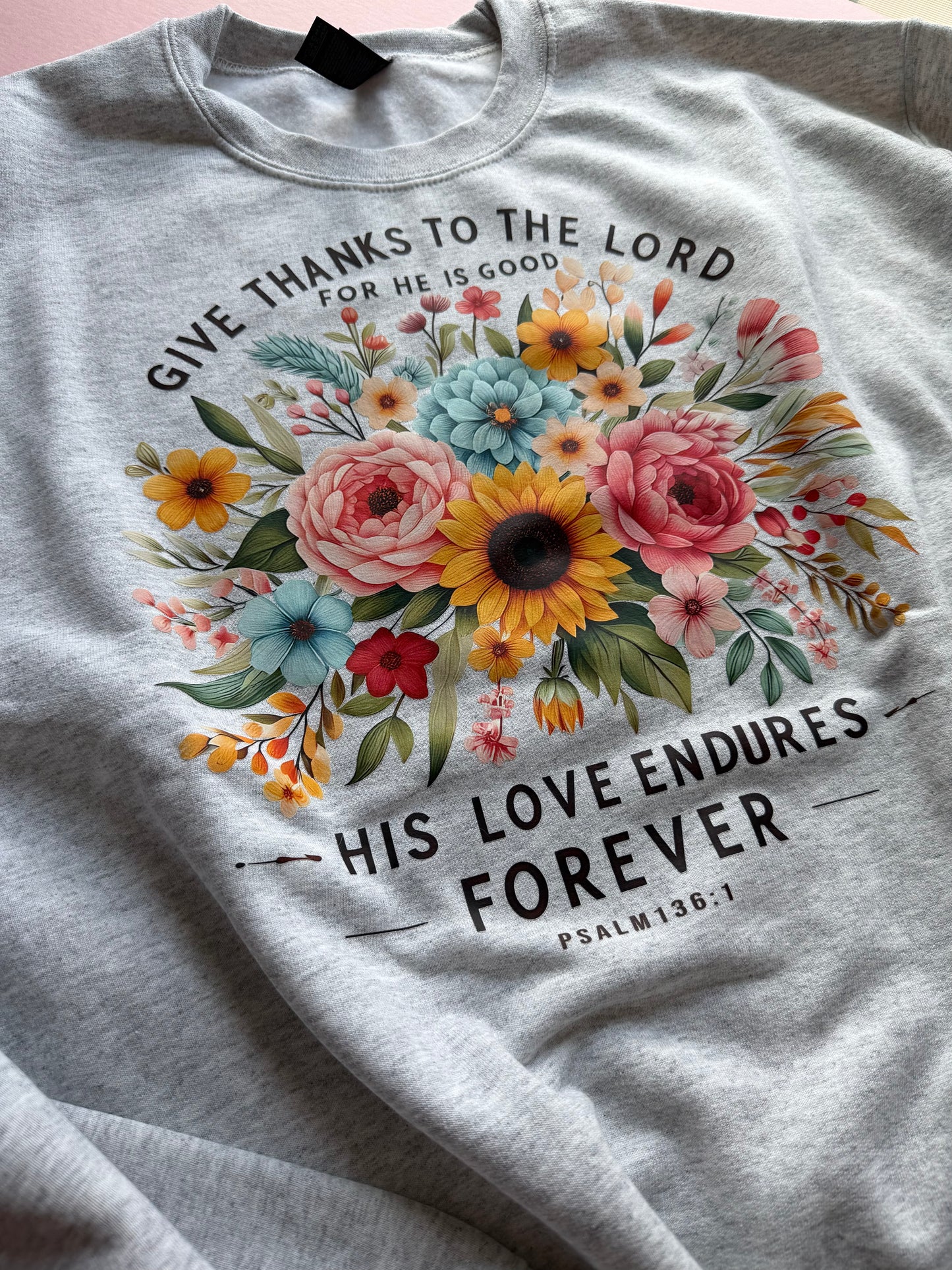 His love endures forever sweatshirt