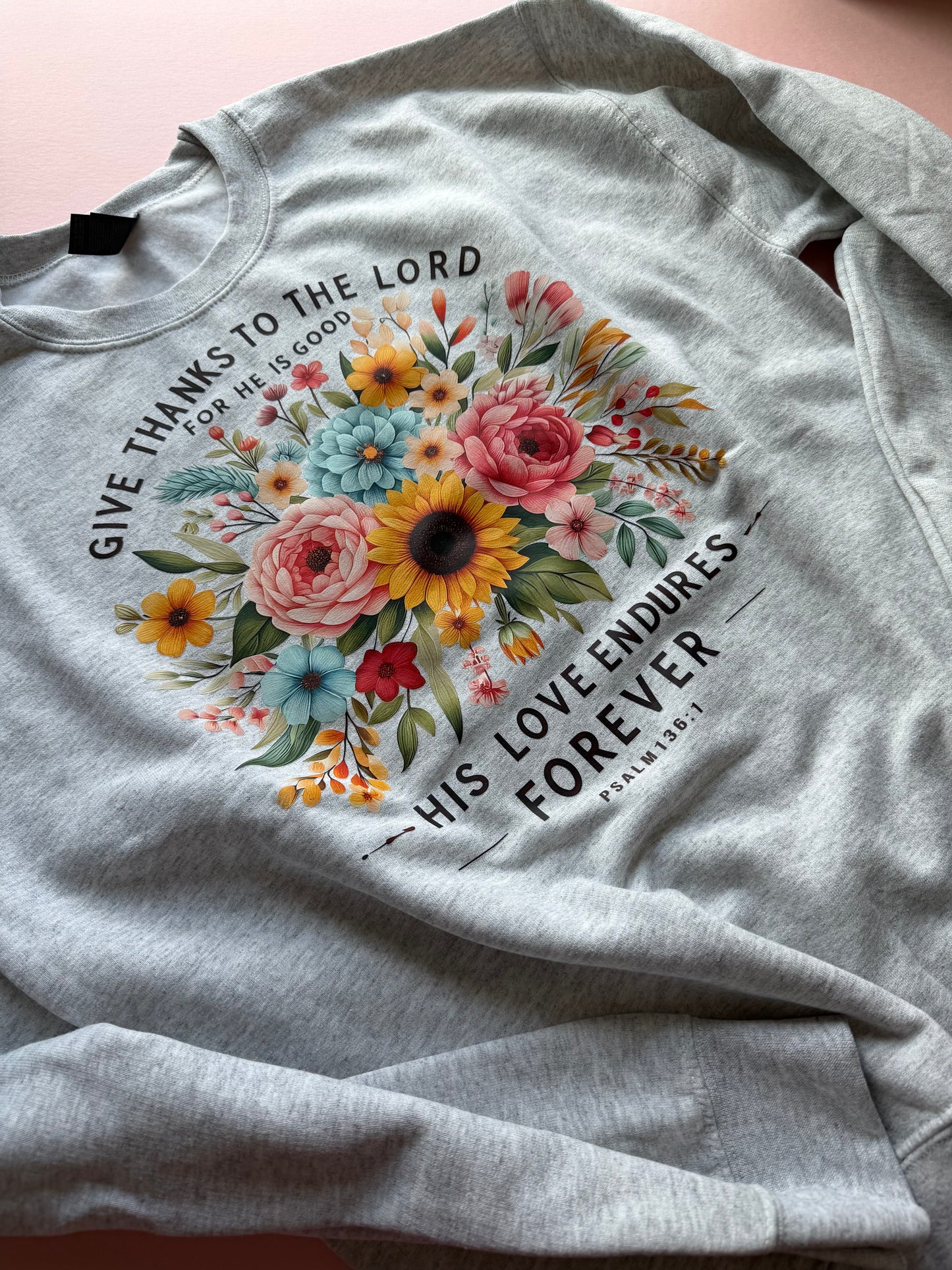 His love endures forever sweatshirt