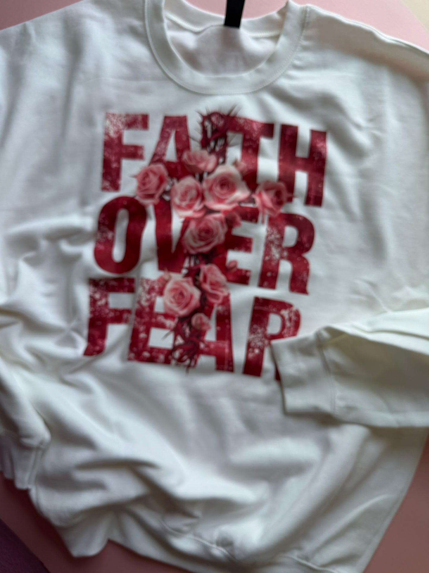 Faith over Fear sweatshirt