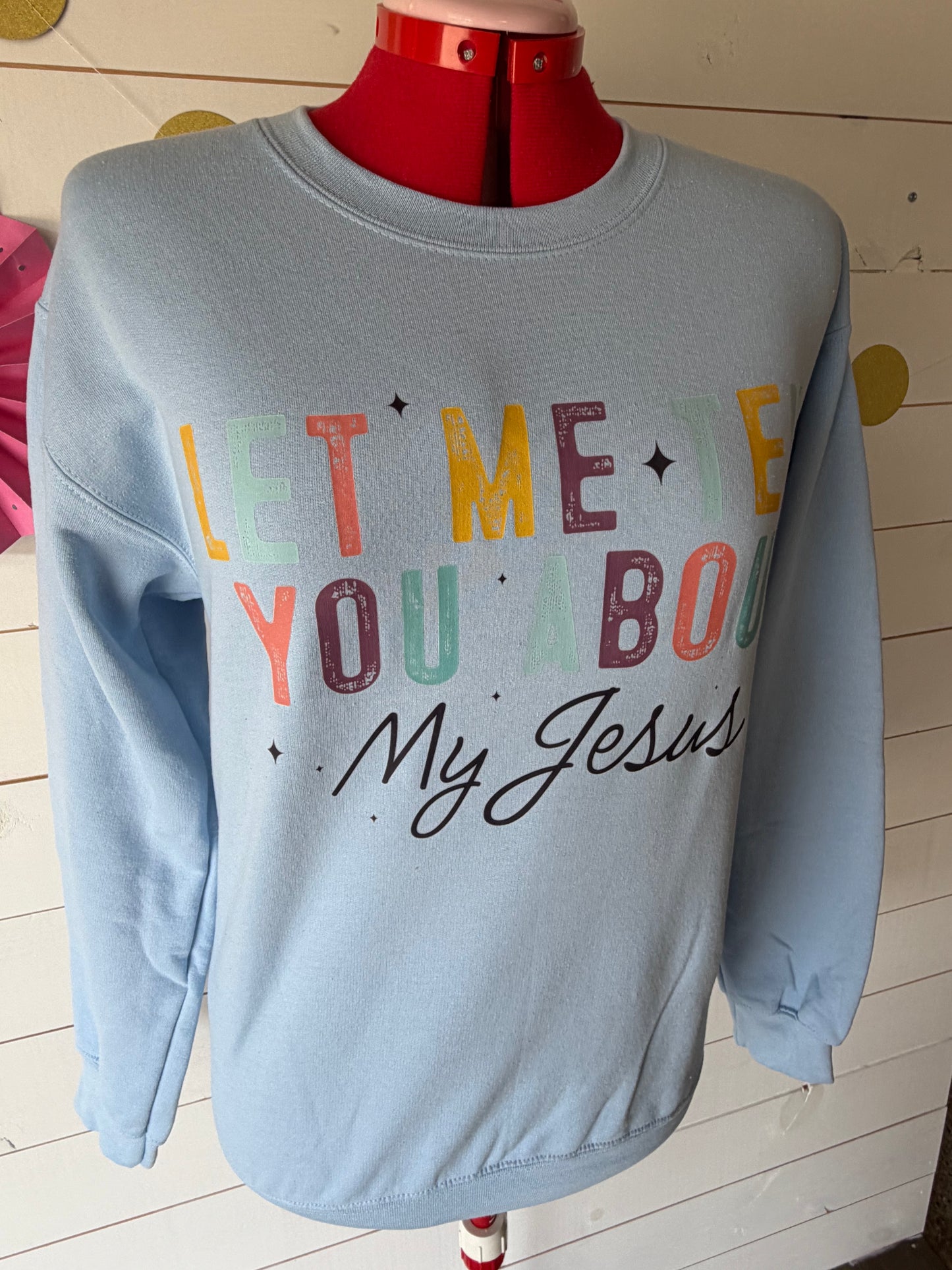 Let me tell you about my Jesus sweatshirt