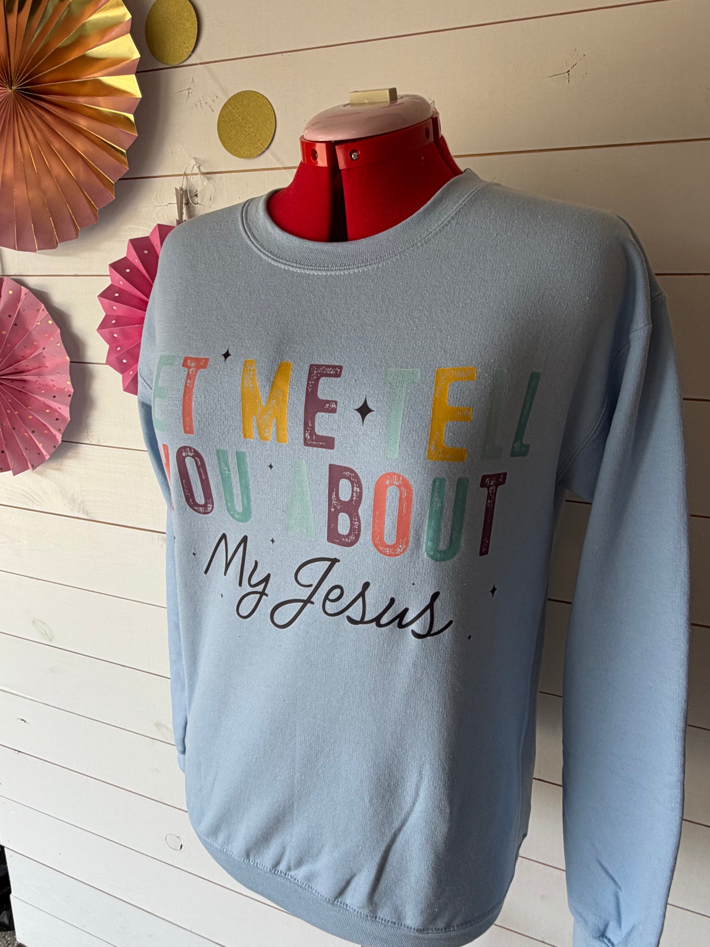 Let me tell you about my Jesus sweatshirt