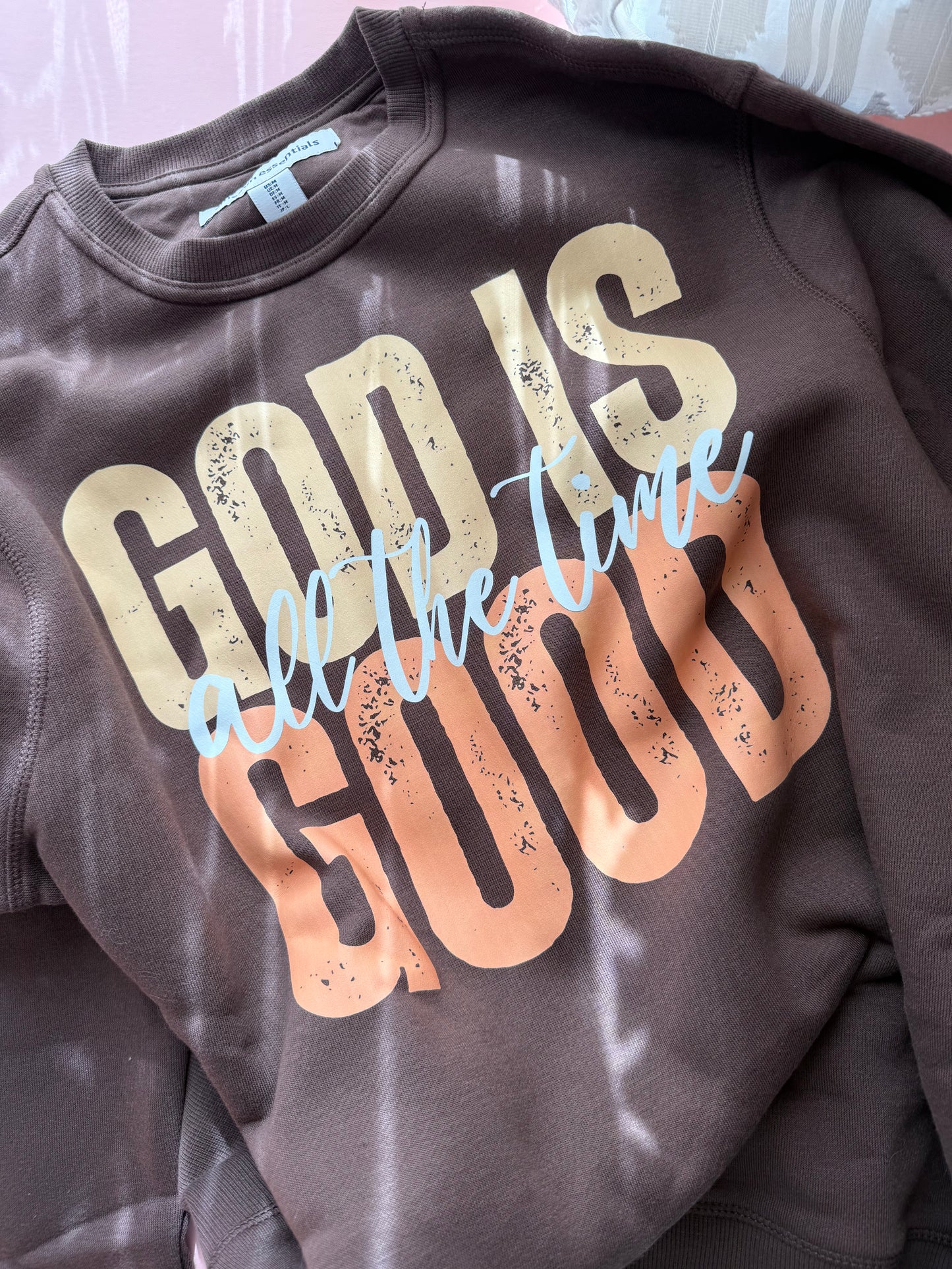 God Is Good All the Time Sweatshirt