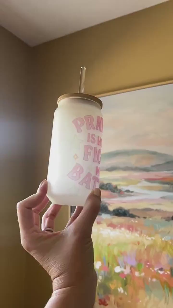 Praying Is How I Fight My Battles Frosted Glass Can with Lid